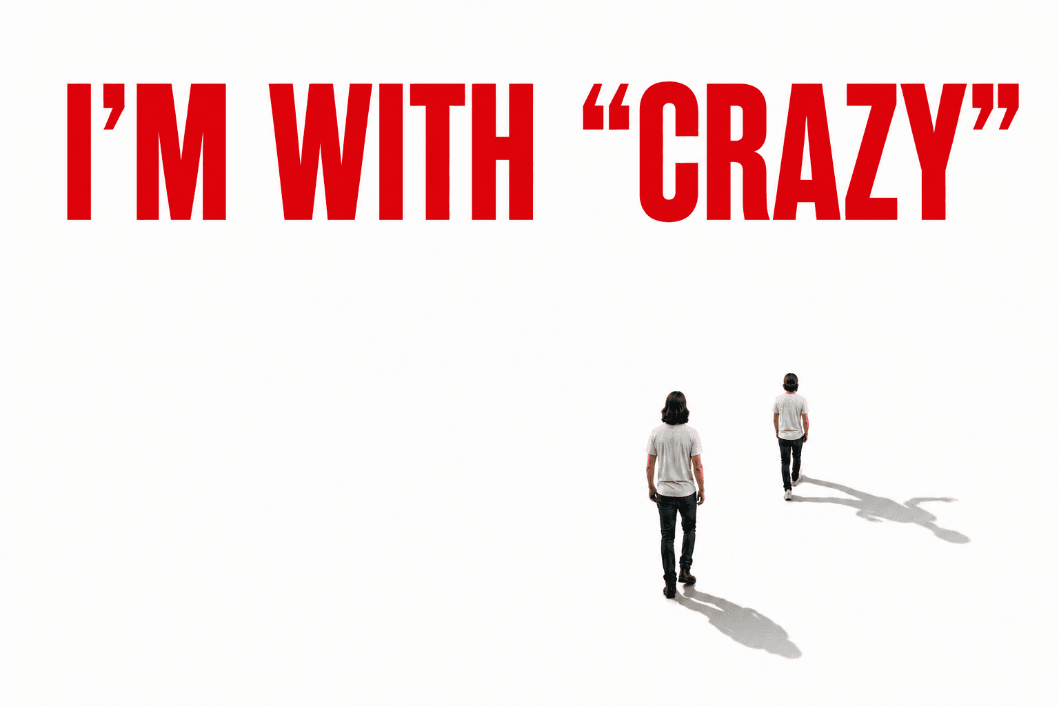 I'm With Crazy